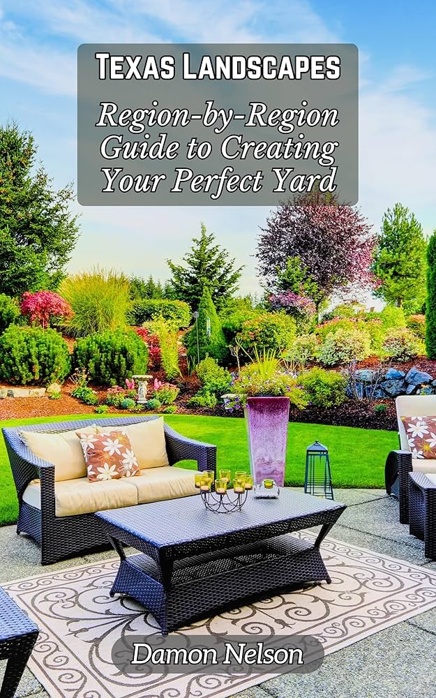 East Texas Landscaping: A Comprehensive Gardening Guide